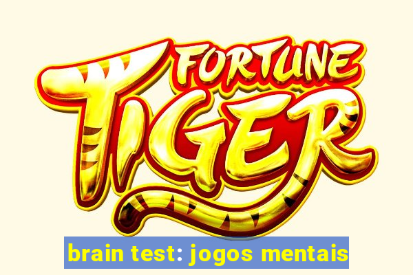 brain test: jogos mentais